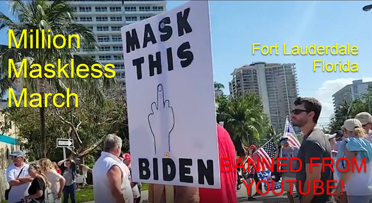 BANNED FROM YOUTUBE | Million Maskless March | Fort Lauderdale 2021