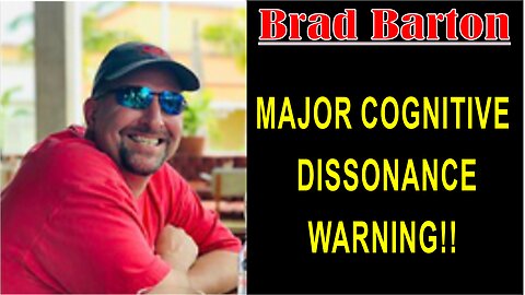 Brad Barton: MAJOR COGNITIVE DISSONANCE WARNING!!