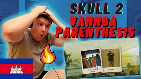 🇰🇭VANNDA - PARENTHESIS((COUNTY GAINS REACTS!!)) | SKULL 2 ALBUM (OFFICIAL LYRIC VIDEO)