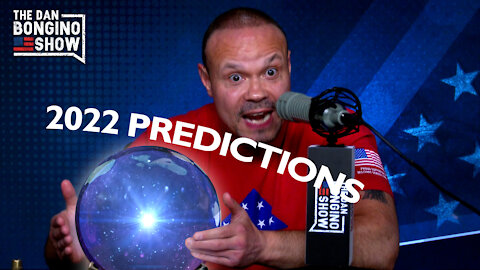 Dan Bongino's 5 BOLD PREDICTIONS for 2022