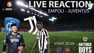 LIVE REACTION : EMPOLI - JUVENTUS