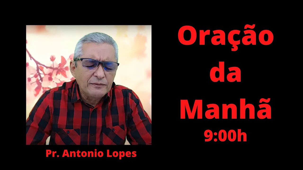 Oração da Manhã - às 9:00h, 30/03/2023.