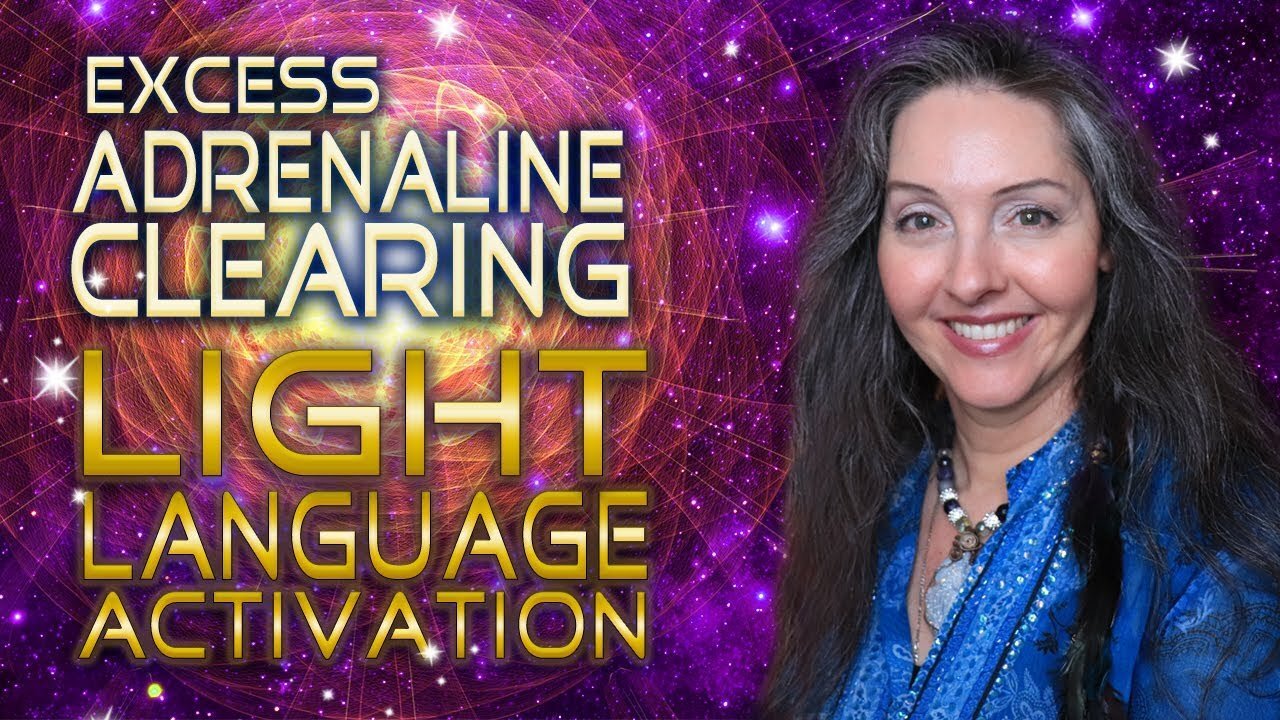 Light Language Activation For Clearing Excess Adrenaline By Lightstar