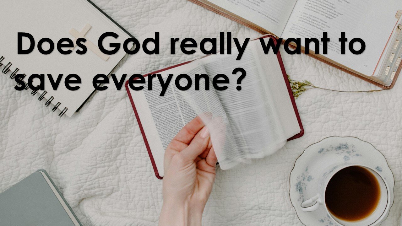 Sermon Only | Does God really want to save everyone? | October 27, 2024