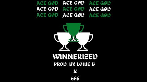 Ace Gød - WINNERIZED (Prod. by @louieb_productions x 666)