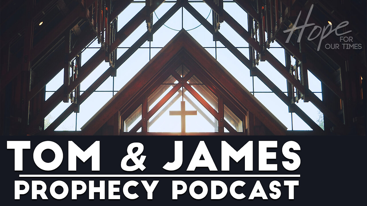 Tom and James | February 12th Prophecy Podcast