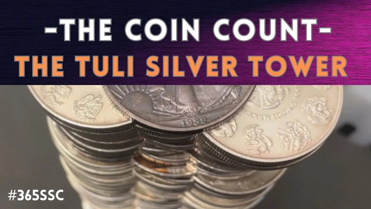 FINAL VIDEO!! THE COIN COUNT!!! The TULI SILVER TOWER #365SSC #silver