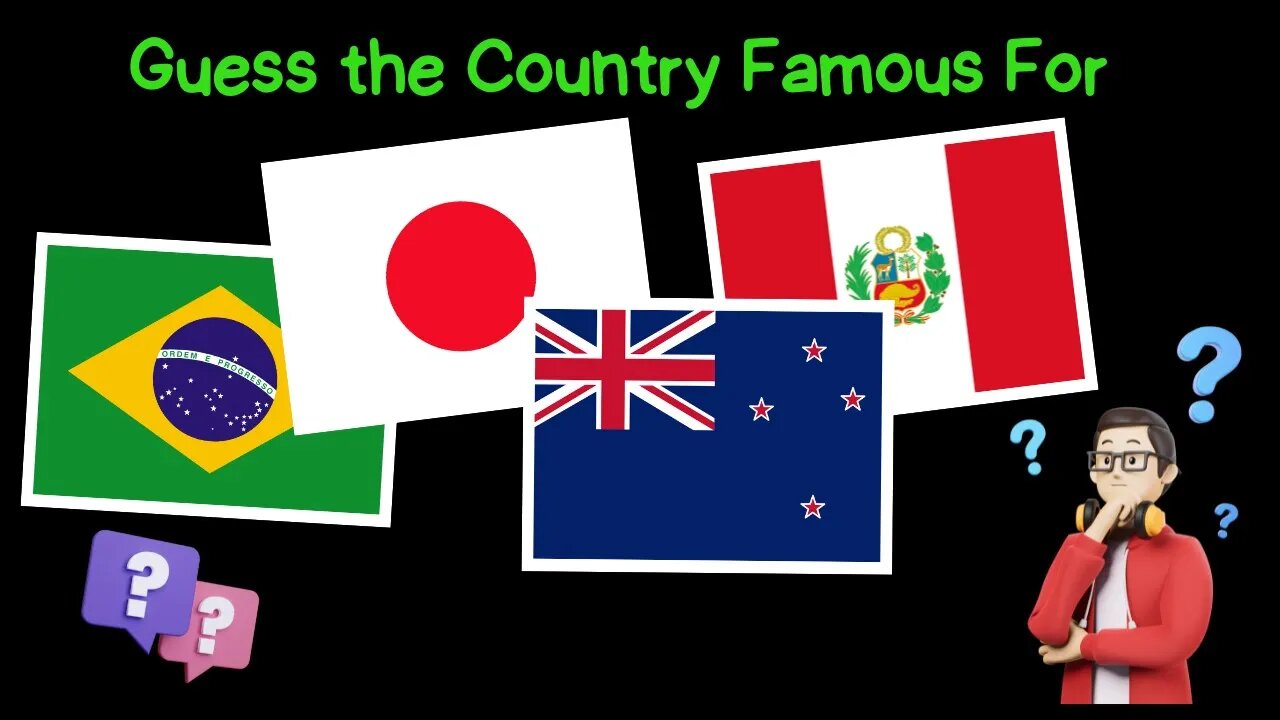 Guess The Country Famous For Episode 07