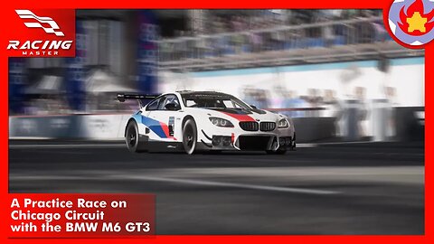 A Practice Race on Chicago Circuit with the BMW M6 GT3 | Racing Master