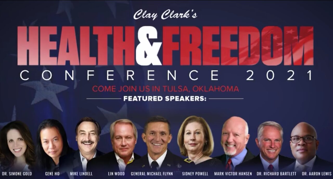 Clay Clark's Health & Freedom Conference 2021 | General Flynn, Lin Wood, Sidney Powell, Mike Lindell