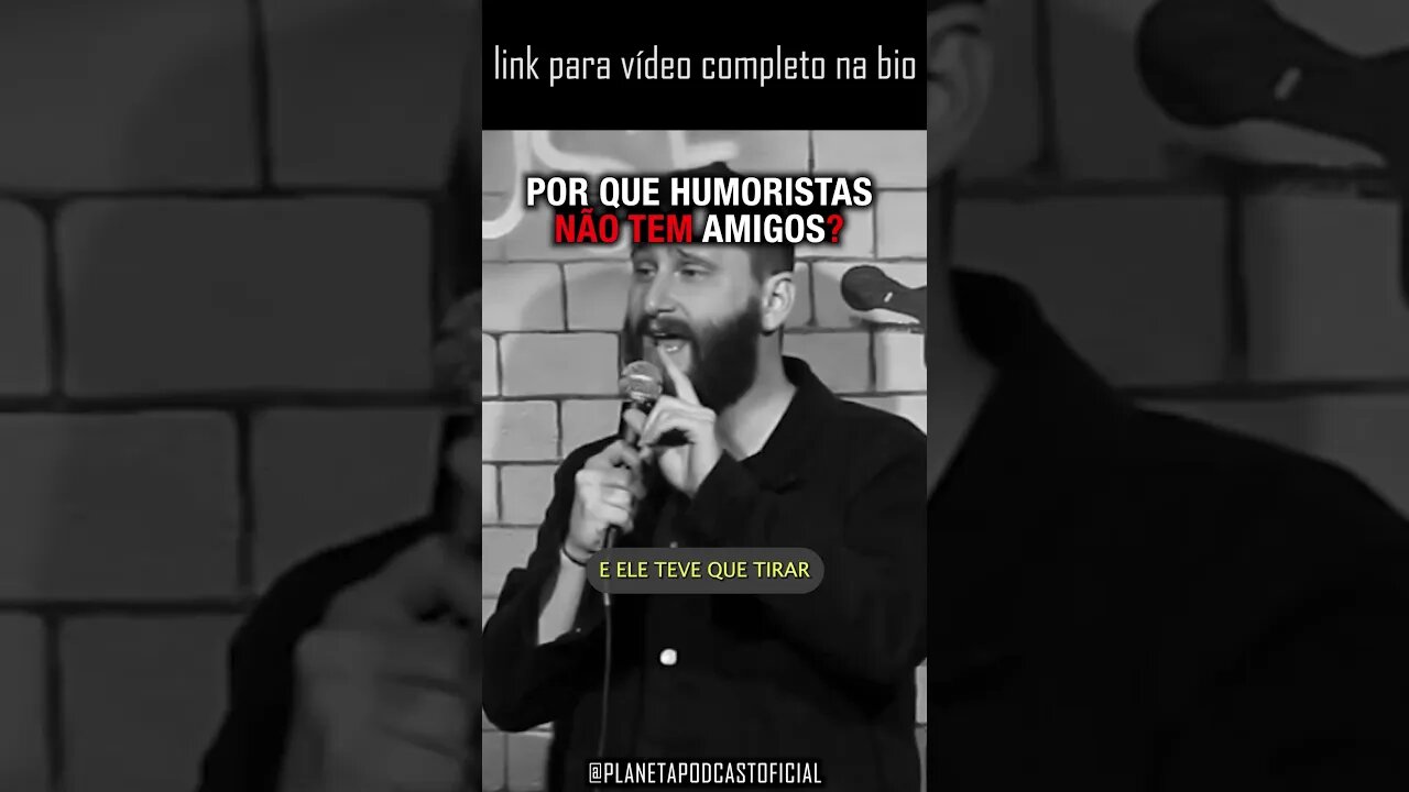 POR QUE HUMORISTAS NÃO TEM AMIGOS? com Humberto Rosso