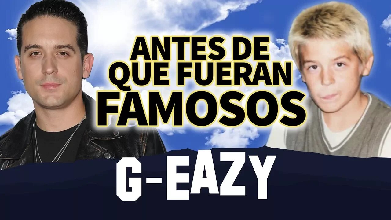 G EAZY - Antes De Que Fueran Famosos - BIOGRAFIA EN ESPAÑOL