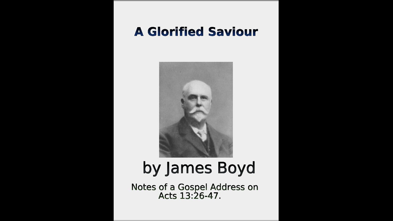 A Glorified Saviour, by James Boyd, Notes on a Gospel address on Acts 13