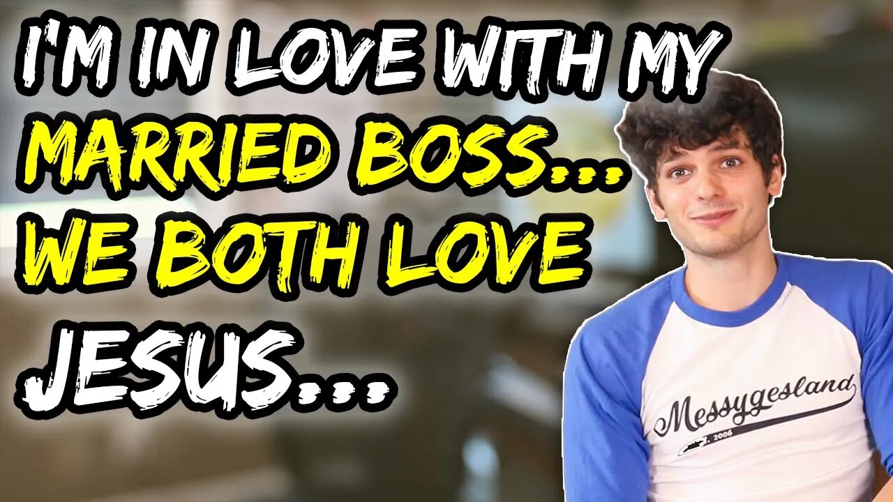 I'm in LOVE with my MARRIED BOSS…we both love Jesus