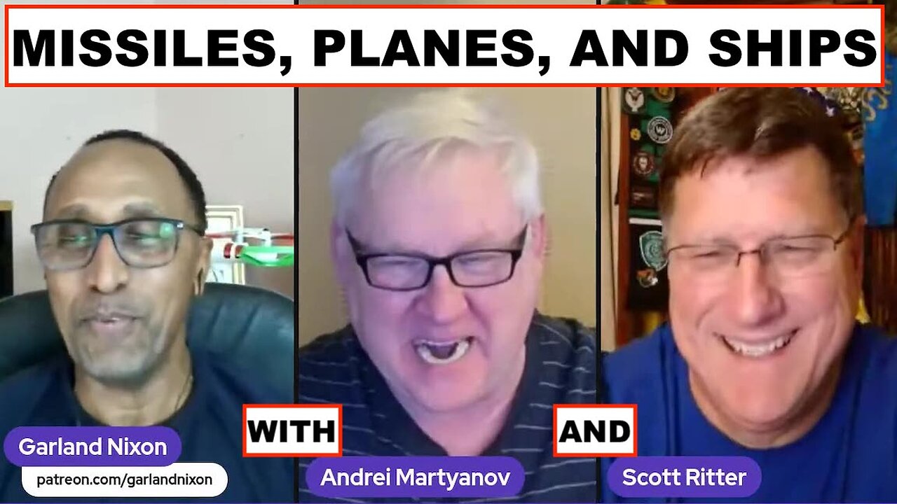 MISSILES, PLANES, AND SHIPS - WITH SCOTT RITTER AND ANDREI MARTYANOV