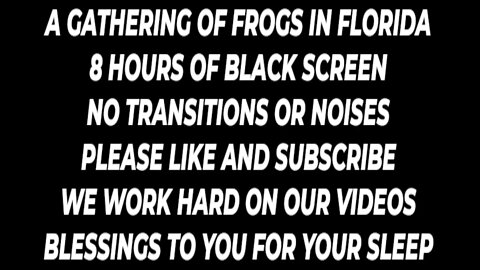 8 hours of frogs in Florida to help you sleep.