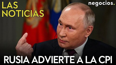 LAS NOTICIAS: Rusia advierte a la CPI por la orden de Putin, Ucrania amenaza a Mongolia e Irán avisa