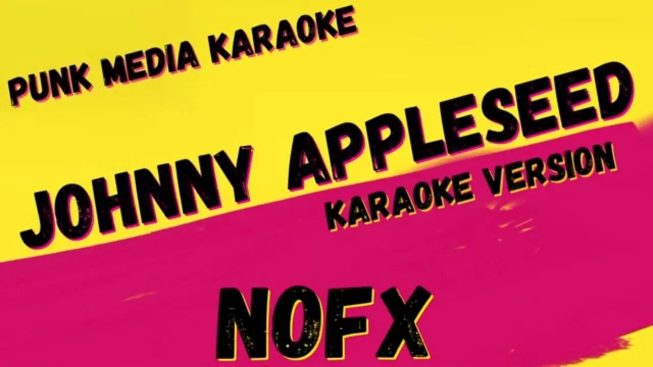 NOFX ✴ JOHNNY APPLESEED ✴ KARAOKE INSTRUMENTAL ✴ PMK