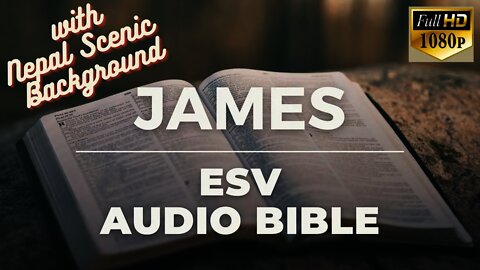 Book 59 Bible JAMES Complete Chapter 1-5 English Standard Version (ESV) - NEPAL Roads Background- HD