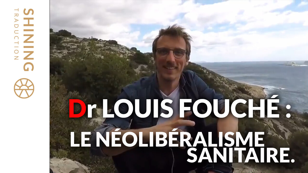 Dr Louis Fouché : Le néolibéralisme sanitaire.