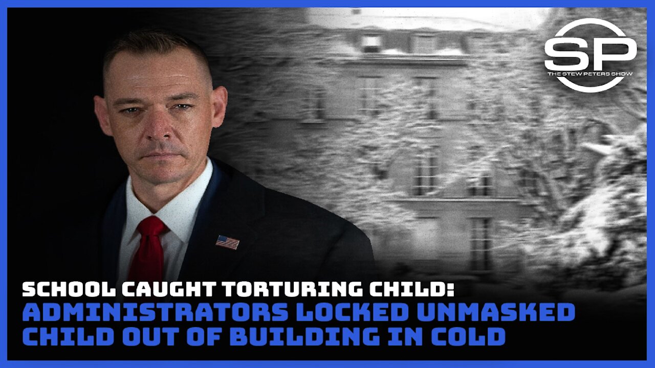 School Caught Torturing Child: Administrators locked unmasked child out of building in cold