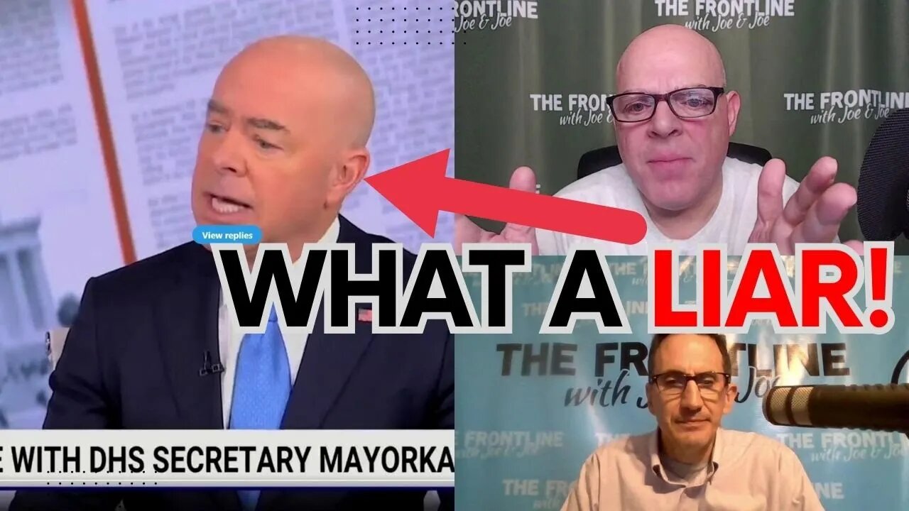 Mayorkas is LYING About It! | THE FRONTLINE with Joe & Joe