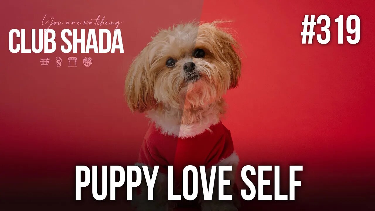 Club Shada #319 - Puppy Love Self