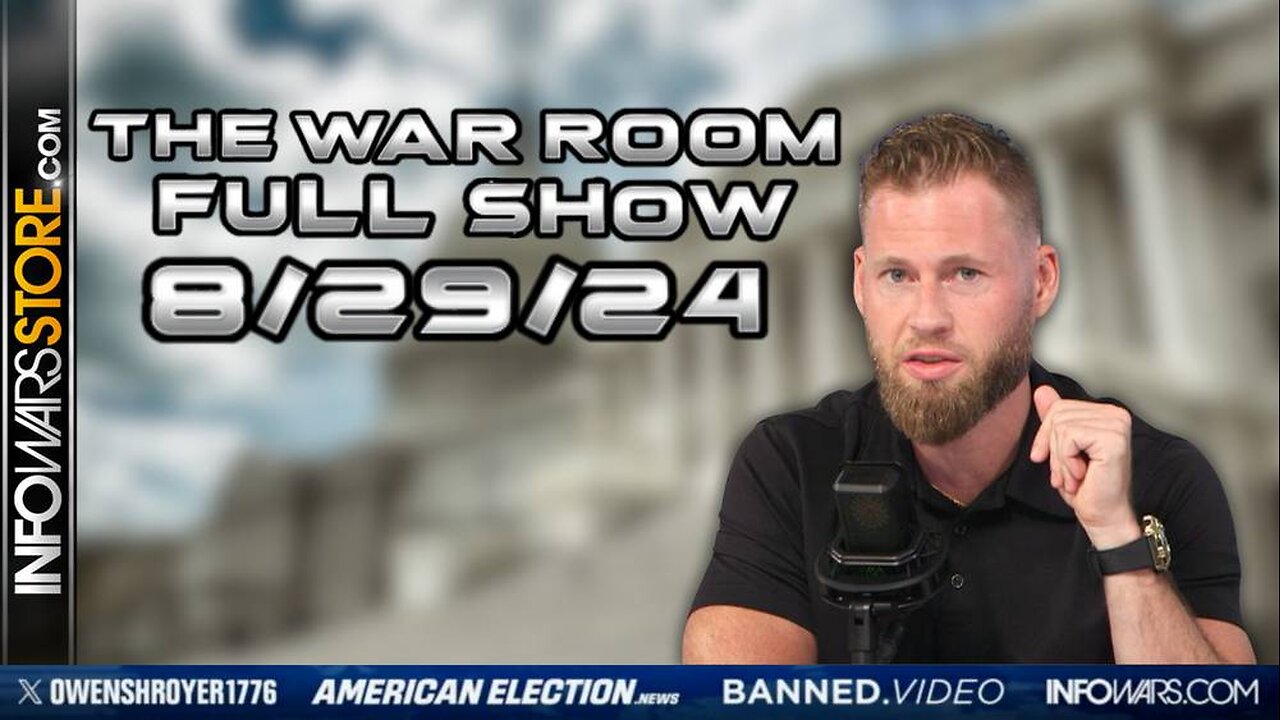 War Room With Owen Shroyer THURSDAY FULL SHOW 8/29/24