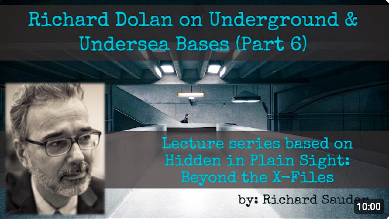 Richard Dolan on Underground & Undersea Bases Hidden in Plain Sight - Richard Sauder - Part 6 of 7