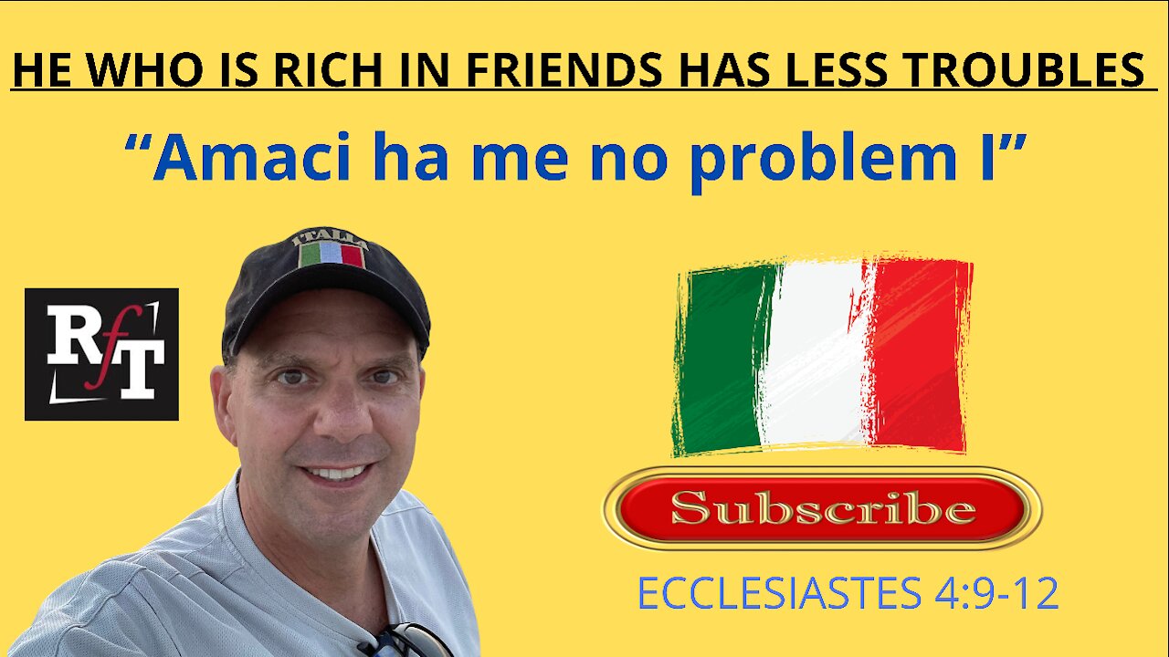 Friends Make Life Easier-(Ancient Italian Wisdom)