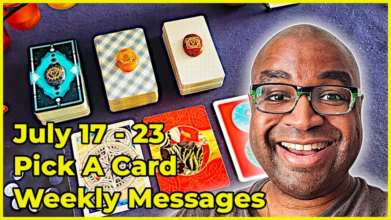 Pick A Card Tarot Reading - July 17-23 Weekly Messages