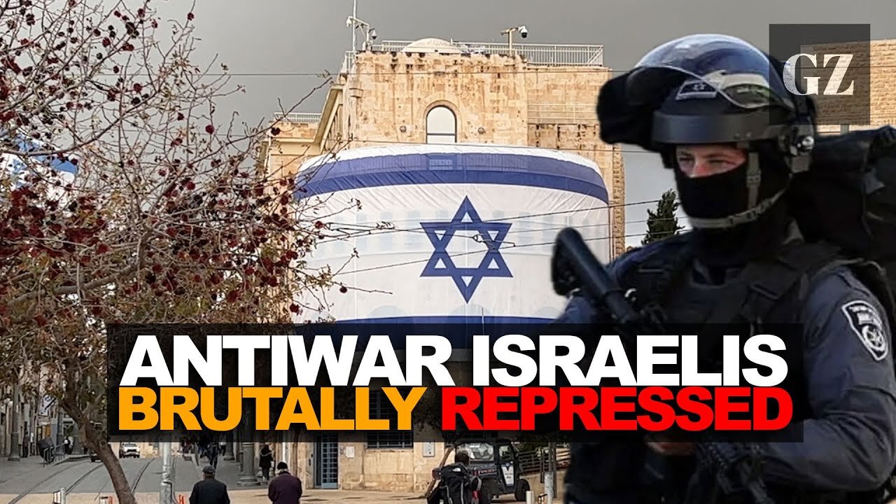 Anti-War Israelis Face Jail, Terrifying Repression For Speaking Out