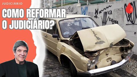 COMO REFORMAR O JUDICIÁRIO?