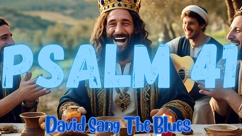Psalm 41 : Mercy on Me Blues