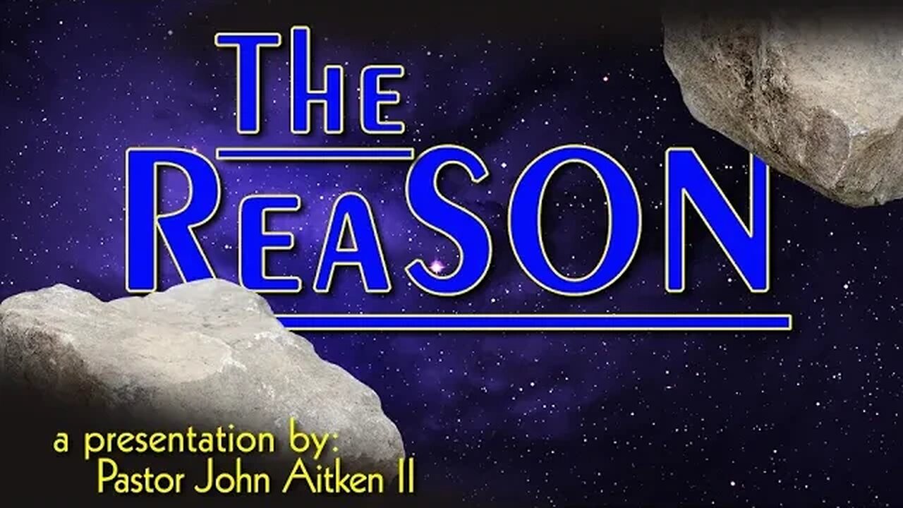 THE ReaSON - Message Only - Pastor John