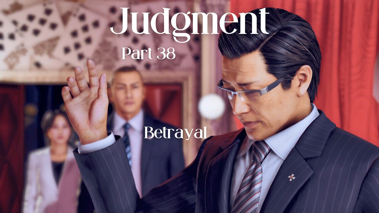 Judgment Playthrough Part 38 : Betrayal