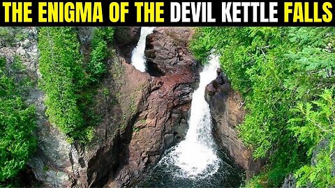 The Enigma of The Devil Kettle Falls