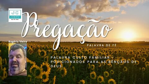 27/06/2023 - Palavra culto familiar - Bençãos e maldições - Posicionados para as bênçãos de Deus.