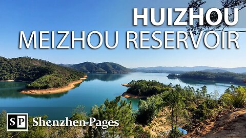 Huizhou's pristine beauty and mountain view at Meizhou Reservoir