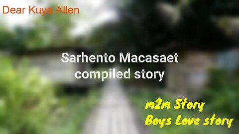 Dear Kuya Allen | Sarhento Isagani Compiled story | BL Series Love Story