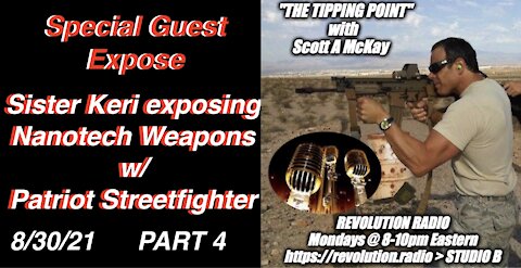 8.30.21 Patriot Streetfighter Scott McKay "The Tipping Point" on Revolution.Radio, Sister Keri Pt 4