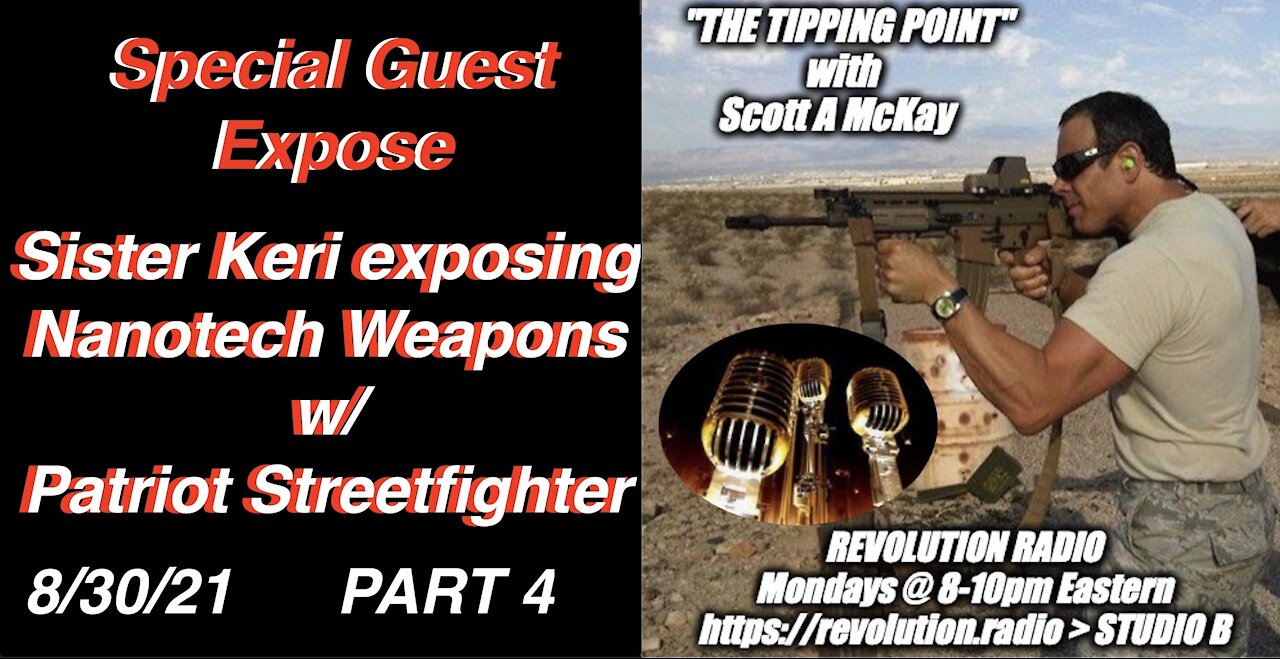 8.30.21 Patriot Streetfighter Scott McKay "The Tipping Point" on Revolution.Radio, Sister Keri Pt 4