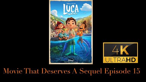 Movie That Deserves A Sequel Episode 15 - Luca (2021)