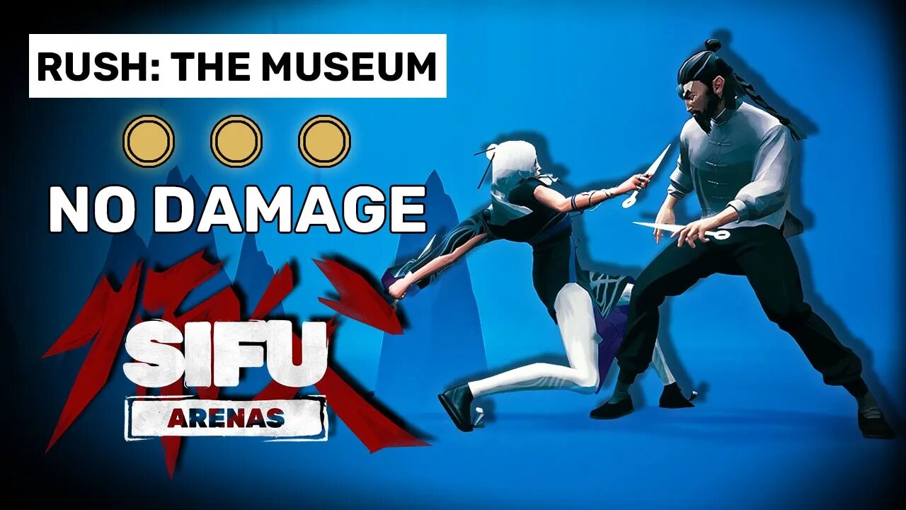 Rush: The Museum - Sifu Arenas Gameplay [No Hit, Gold Stamps]