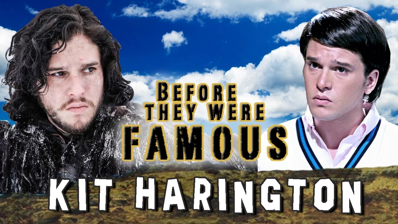 KIT HARINGTON - Before They Were Famous