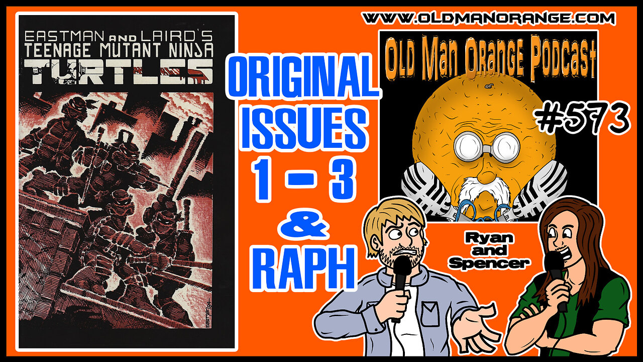 TMNT Original Comics 1-3 & Raph - Old Man Orange Podcast