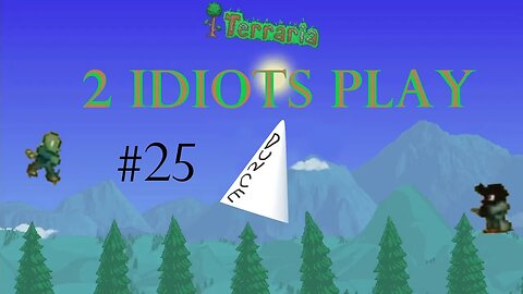 2 Idiots Play – Terraria Expert #25 Duked Fishstick