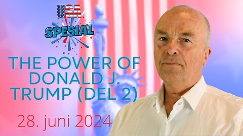 The Power of Donald J. Trump (del II) | Usa Spesial 28. juni 2024