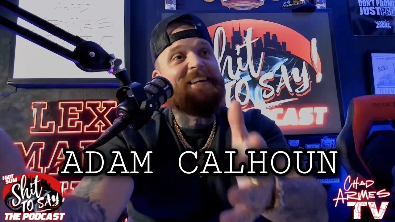 Adam Calhoun Speaks On People That Call Him A Racist