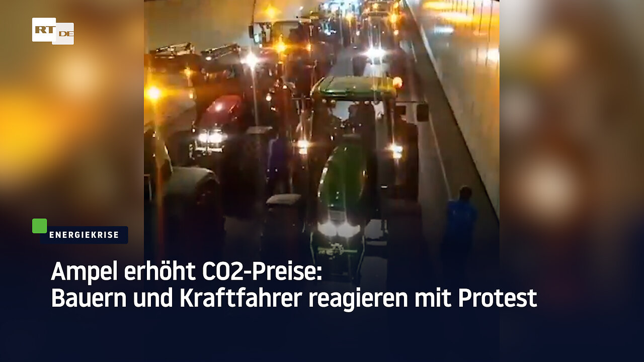 Ampel erhöht CO2-Preise: Bauern und Kraftfahrer reagieren mit Protest